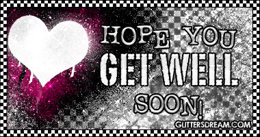 hope you get well soon 