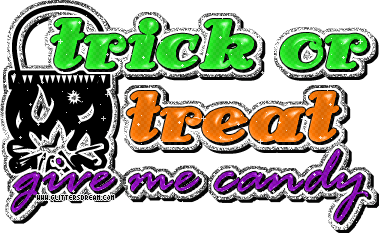 trick or treat give me candy 