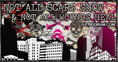 not all scars 